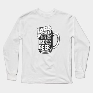 Be Nice Be Useful Bring Beer Long Sleeve T-Shirt